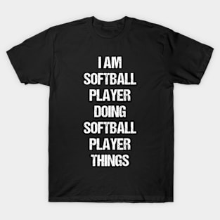 I Am Softball Player Doing Softball Player Things Worn Out Style T-Shirt